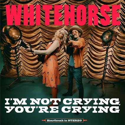 I'm Not Crying, You're Crying - Vinile LP di Whitehorse