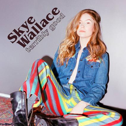 Terribly Good - Vinile LP di Skye Wallace