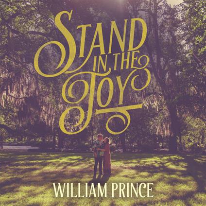 Stand In The Joy - Vinile LP di William Prince