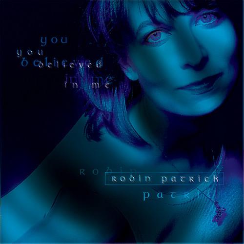 Robin Patrick - You Believed In Me - CD Audio