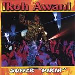 Ikoh Awani - Suffer Pikin