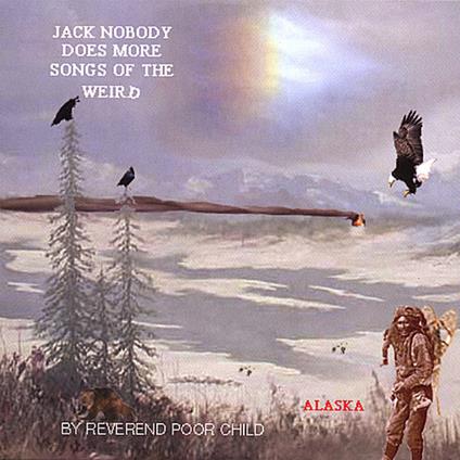 Reverend Poor Child - Jack Nobody Does More Songs Of The Weird - CD Audio