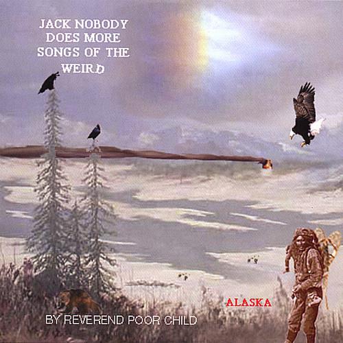 Reverend Poor Child - Jack Nobody Does More Songs Of The Weird - CD Audio