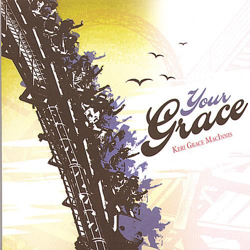 Keri Grace Macinnis - Your Grace - CD Audio