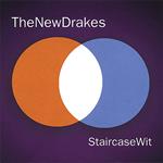 New Drakes (The) - Staircase Wit