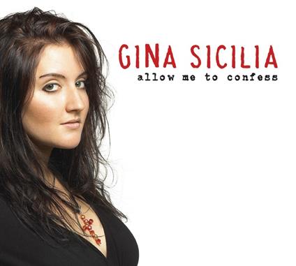 Allow Me to Confess - CD Audio di Gina Sicilia