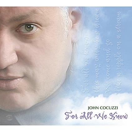 For All We Know - CD Audio di John Cocuzzi