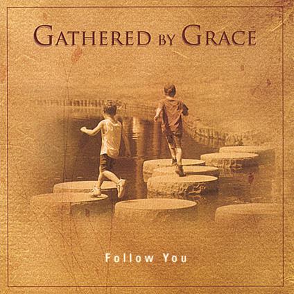 Gathered By Grace - Follow You - CD Audio