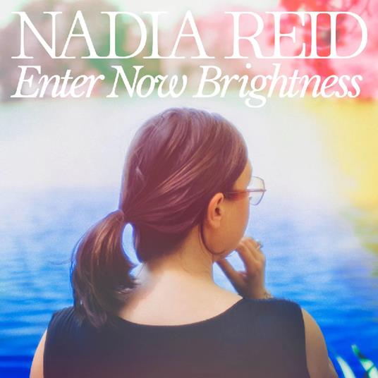 Enter Now Brightness - CD Audio di Nadia Reid