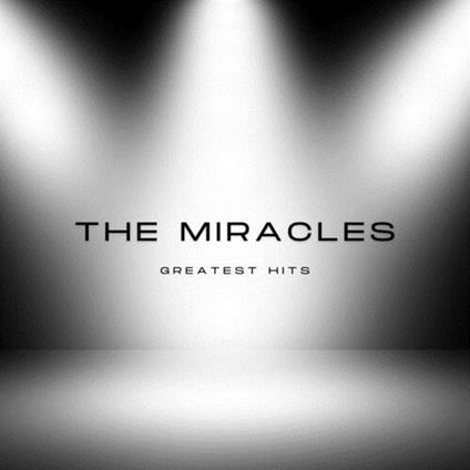 Miracles' Greatest Hits - CD Audio di Miracles