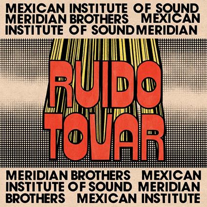 Ruido Tovar - CD Audio di Meridian Brothers