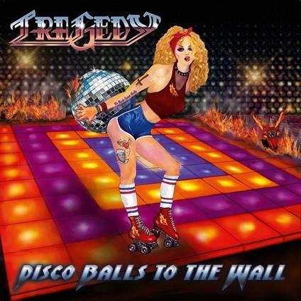 Disco Balls to the Wall - CD Audio di Tragedy