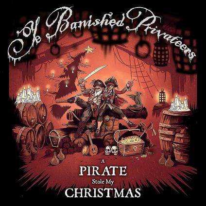 A Pirate Stole My Christmas - CD Audio di Ye Banished Privateers