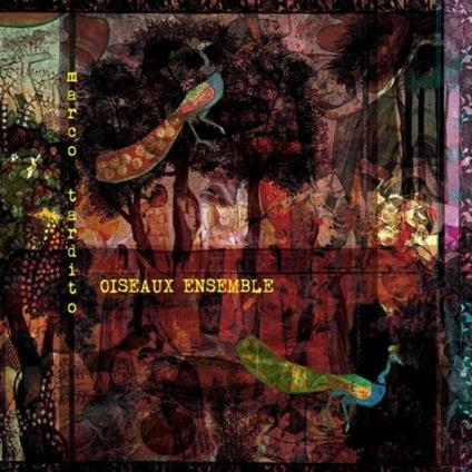 Oiseaux Ensemble - CD Audio di Marco Tardito