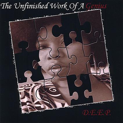 Unfinished Work of a Genius - CD Audio di Deep
