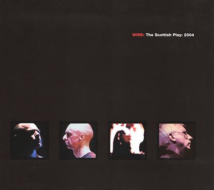 Scottish Play. 2004 - CD Audio + DVD di Wire