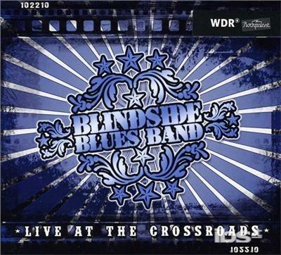 Live At The Crossroads - CD Audio di Blindside Blues Band