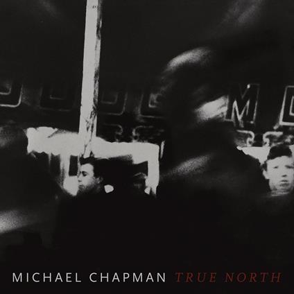 True North - CD Audio di Michael Chapman