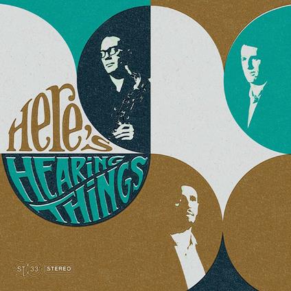 Here's Hearing Things - Vinile LP di Hearing Things