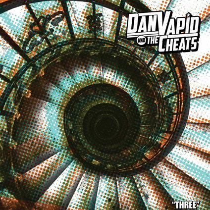 Three - Vinile LP di Dan Vapid and the Cheats