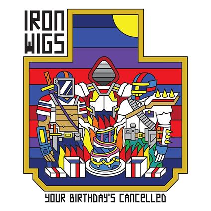 Your Birthday's Cancelled - Vinile LP di Iron Wings