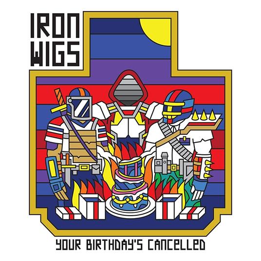 Your Birthday's Cancelled - Vinile LP di Iron Wings