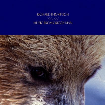 Music From Grizzly Man - Vinile LP di Richard Thompson