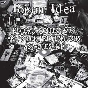 Vinile Record Collectors Are Still Pretentious Assholes Poison Idea