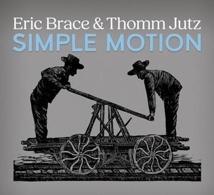 Simple Motion - CD Audio di Eric Brace,Thomm Jutz