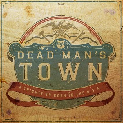 Dead Man's Town: A Tribute to Born in the U.S.A (Red, White & Blue Vinyl) - Vinile LP