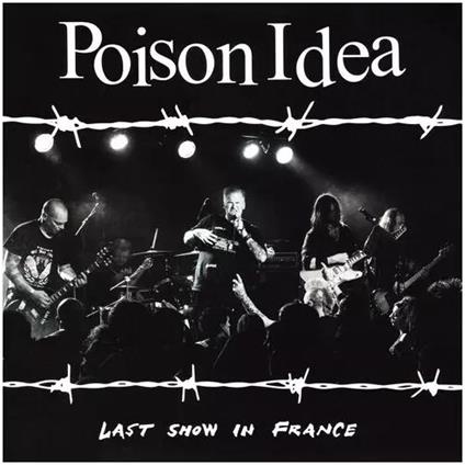 Last Show In France - CD Audio di Poison Idea