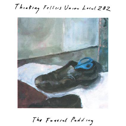 The Funeral Pudding - Vinile LP di Thinking Fellers Union Local 282