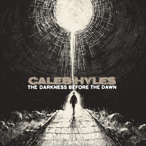 The Darkness Before The Dawn - CD Audio di Caleb Hyles