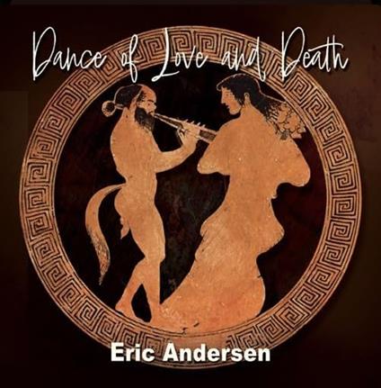 Dance Of Love And Death - CD Audio di Eric Andersen