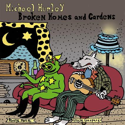 Broken Homes And Gardens - Vinile LP di Michael Hurley