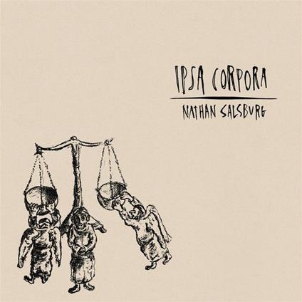Ipsa Corpora - Vinile LP di Nathan Salsburg