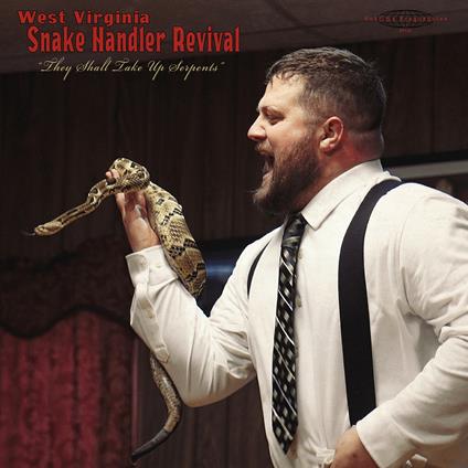West Virginia Snake Handler Revival - Vinile LP di Pastor Chris Congregation