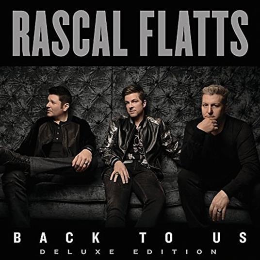 Back to us (Deluxe Edition) - CD Audio di Rascal Flatts
