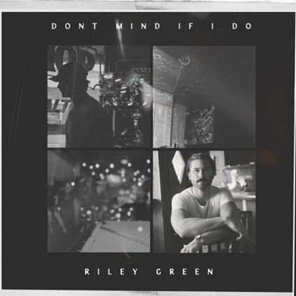 Don'T Mind If I Do - Vinile LP di Riley Green