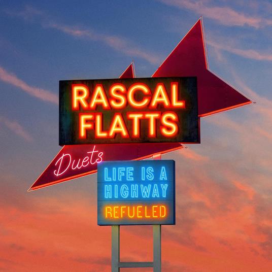 Life Is A Highway. Refueled Duets - Vinile LP di Rascal Flatts