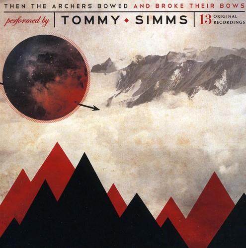 Then The Archers Bowed And Bro - CD Audio di Tommy Simms