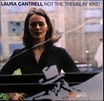Not the Tremblin Kind - Vinile LP di Laura Cantrell