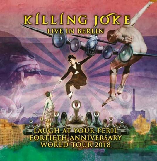 Live in Berlin 19-10-2018 - CD Audio di Killing Joke