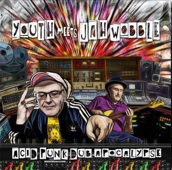 Acid Punk Dub Apocalypse - CD Audio di Jah Wobble,Youth