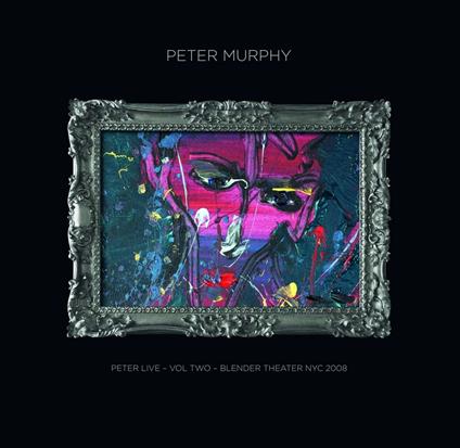 Peter Live Vol.2 - Blender Theater NYC - CD Audio di Peter Murphy