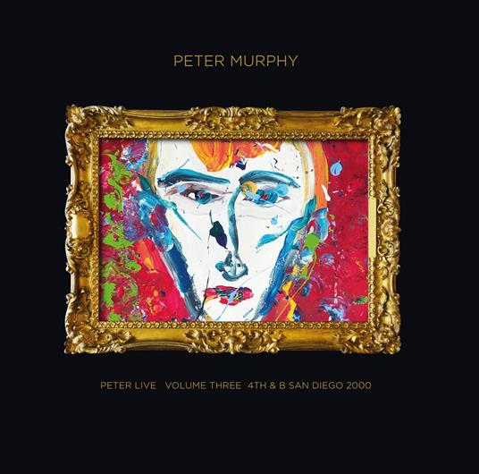 Peter Live - Volume Three - San Diego - CD Audio di Peter Murphy