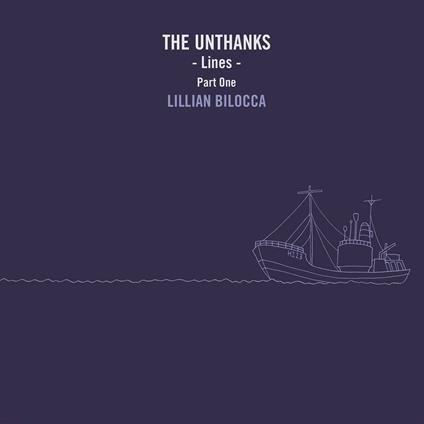 Lines part 1: Lillian Bilocca - Vinile 10'' di Unthanks