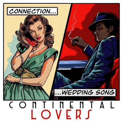 Connection-Wedding Song - Vinile LP di Continental Lovers