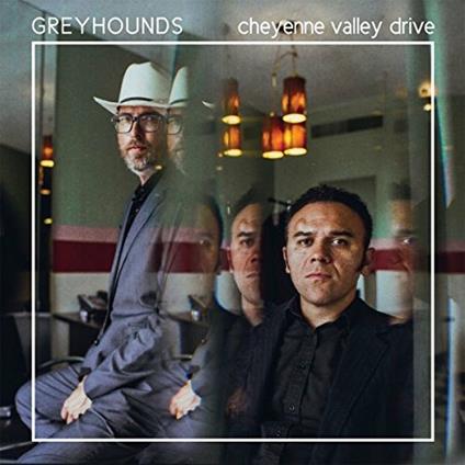 Cheyenne Valley Drive - CD Audio di Greyhounds