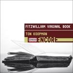 Fitzwilliam Virginal Book. Musica per virginale - CD Audio di Ton Koopman